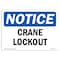 Signmission OSHA Notice, 5" Height, NOTICE Crane Lockout Sign, 7" X 5", Landscape OS-NS-D-57-L-15372 - alternate 1